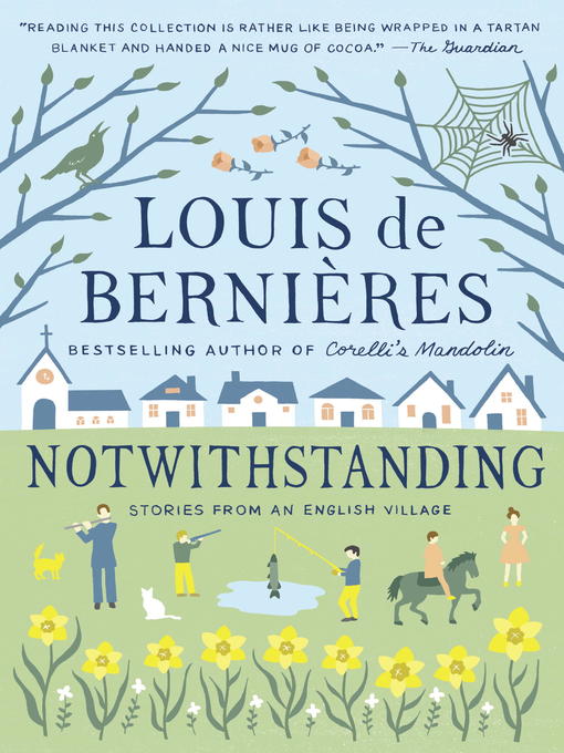 Title details for Notwithstanding by Louis de Bernieres - Available